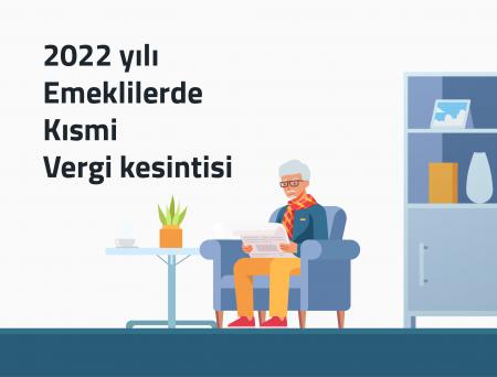 2022 yılı Emeklilerde Kısmi Vergi kesintisi