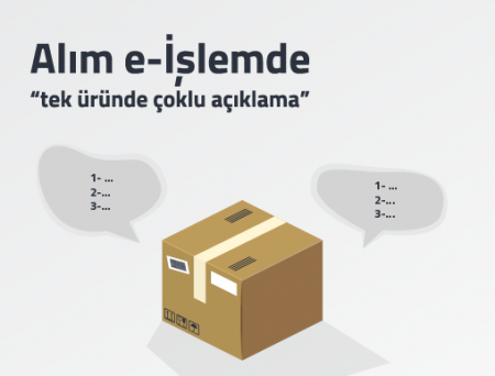 Alım e-İşlemde “tek üründe çoklu açıklama”