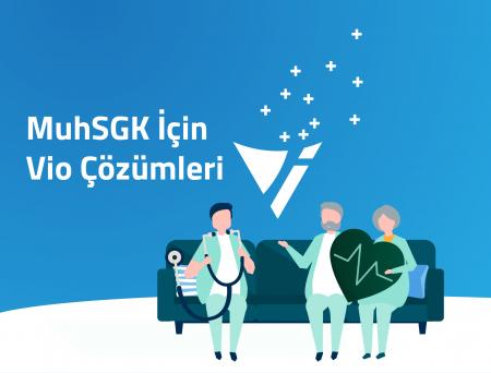 MuhSGK İçin Vio Çözümleri