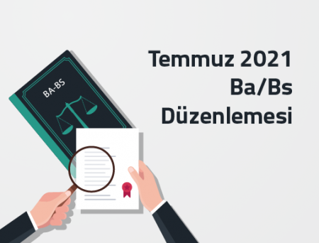 Temmuz 2021 Ba/Bs Düzenlemesi