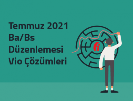 Temmuz 2021 Ba/Bs Düzenlemesi Vio Çözümleri