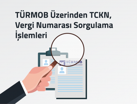 TÜRMOB Üzerinden TCKN, Vergi Numarası Sorgulama İşlemleri